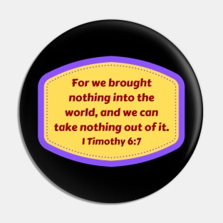 Bible Verse 1 Timothy 6:7 Pin