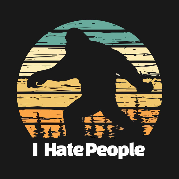 Disover I Hate People Camping Nature Funny I Hate People - I Hate People - T-Shirt