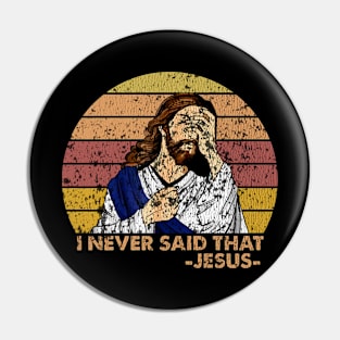 Retro Vintage I Never Said That Christian Church Jesus Pin