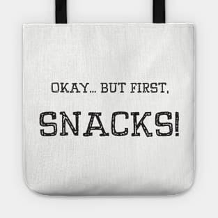 Okay... But First, Snacks! Tote