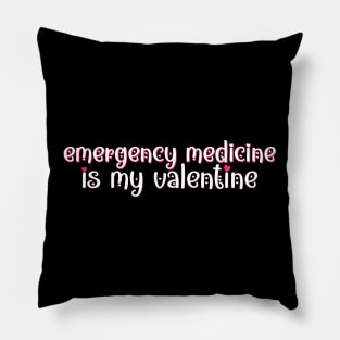 Emergency medicine is my Valentine Pillow