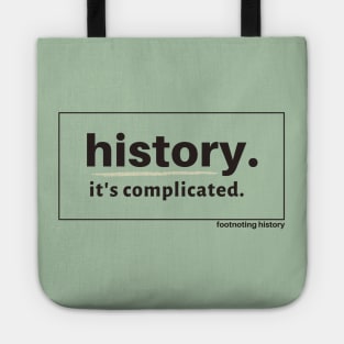 History. It's Complicated. (Green) Tote