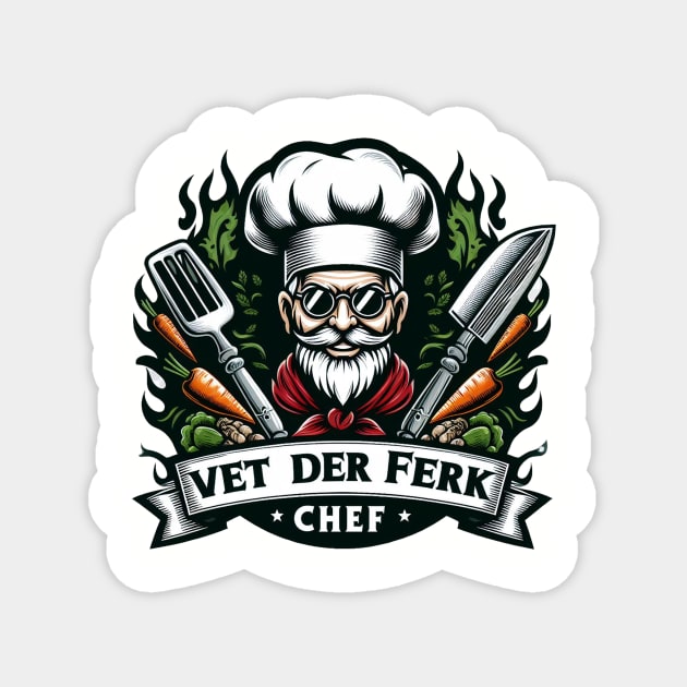 Vert Der Ferk  Chef Magnet by  El-Aal