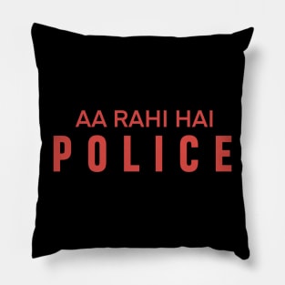 AA RAHI HAI POLICE Pillow