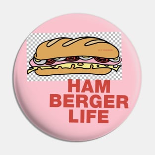 Ham Berger Life Pin