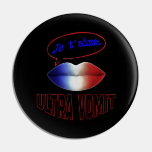 FRENCH KISS JE T'AIME ULTRA VOMIT Pin