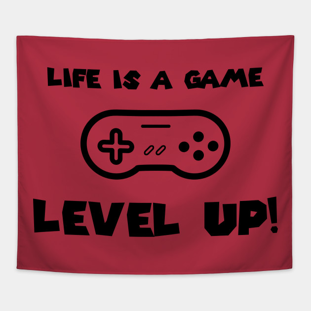 Life Is A Game Level Up Gamers Tapestry Teepublic Uk