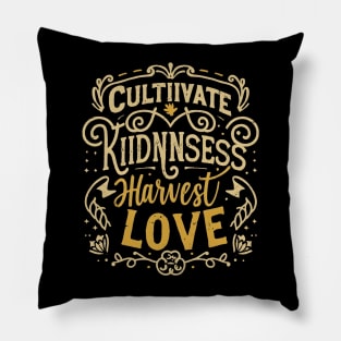 Cultivate Kindness Pillow