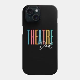 Theatre Dad Phone Case