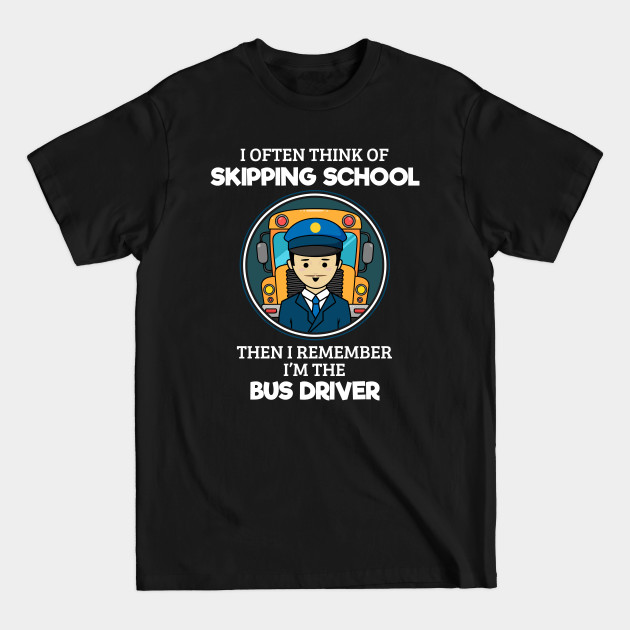 Discover Bus Driver School Bus - School Bus Driver - T-Shirt
