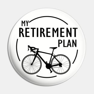 My Retirement Plan (Bicycle) | Funny Bike Riding Rider Retired Cyclist Man Pin