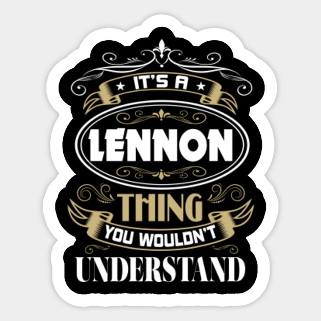 LENNON Thing You Wouldn't Understand Family Name - Family Reunion Ideas - Sticker
