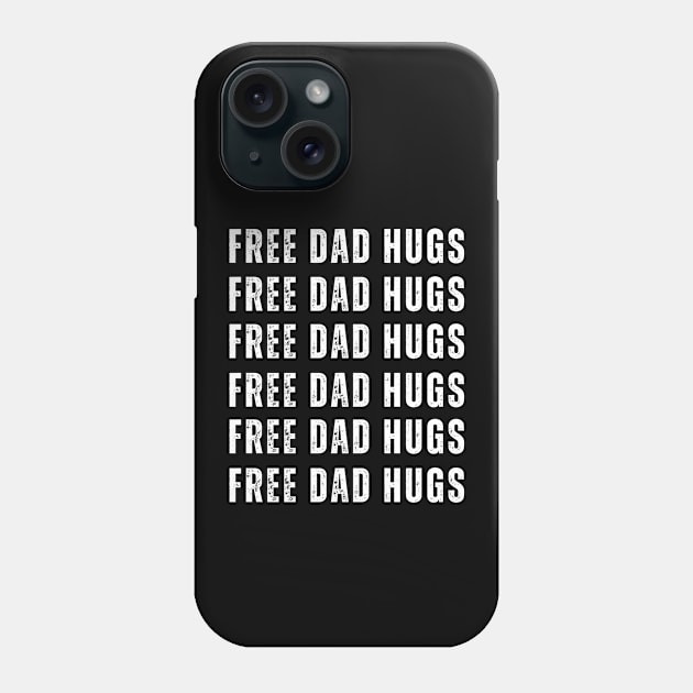 Free Dad Hugs - Dad Fathers Day Phone Case by TayaDesign