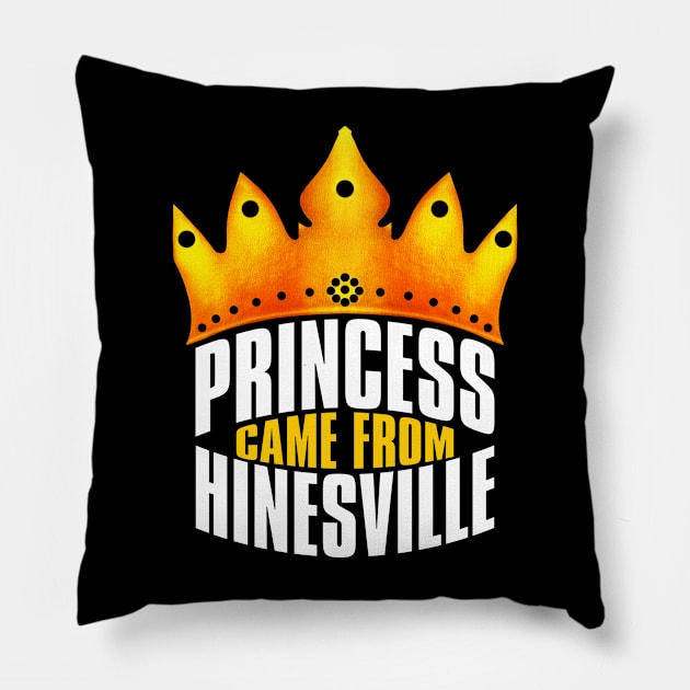 Princess Came From Hinesville, Hinesville Georgia Pillow by MoMido