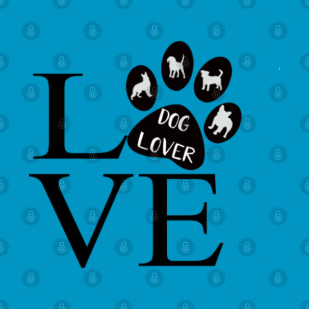 Love is a four Letter Word Dog Lover Dog Lover TShirt TeePublic