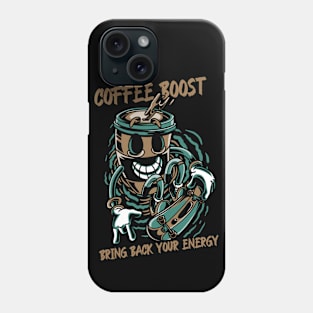 Coffee boost bring back your energy Phone Case