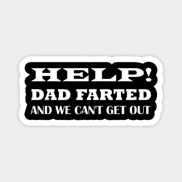 Help Dad Farted We Can't Get Out,dad car travel , Gift for dad , Family Vacation Magnet by Souna's Store