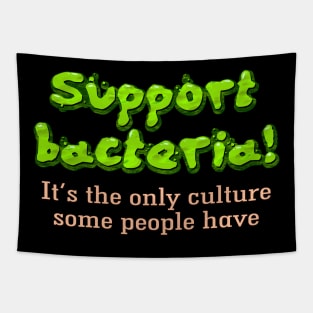 Support bacteria! Tapestry