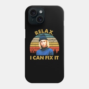 Movie Gift Relax I Can Fix It Phone Case