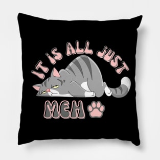 It's all just Meh!!! Pillow