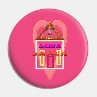 Love Shack Pin