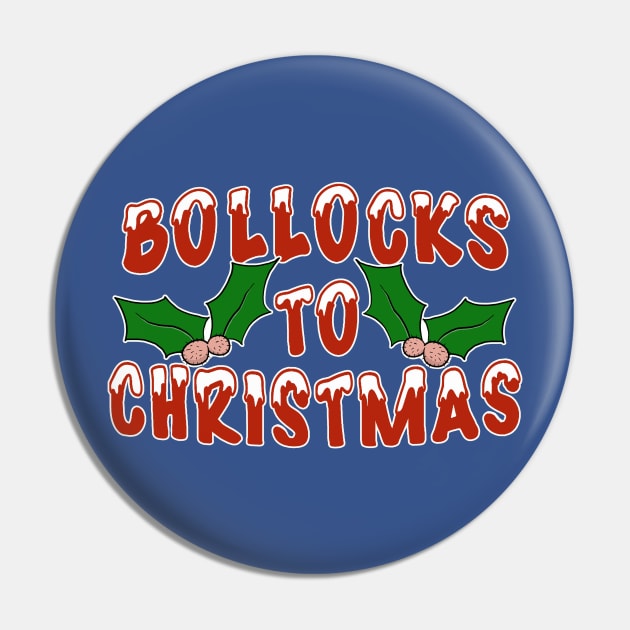 BOLLOCKS TO CHRISTMAS- Funny Seasonal anti Chrimbo design Pin by IceTees