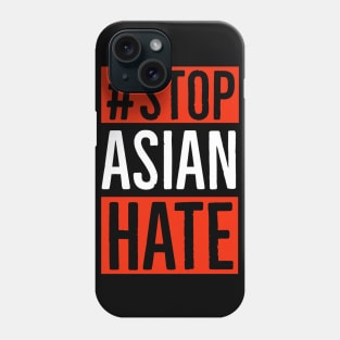 Stop Asian Hate Phone Case