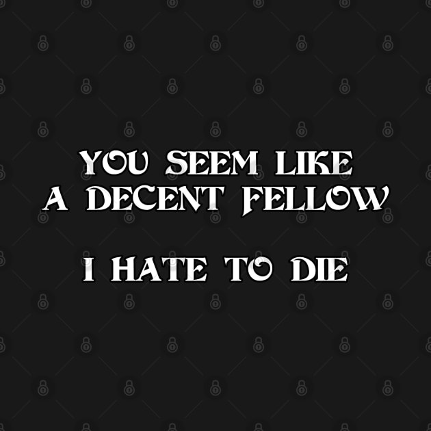 Decent Fellow - Die by The Great Stories