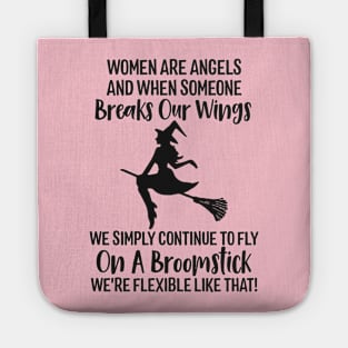 Women Are Angels And When Someone Breaks Our Wings Tote