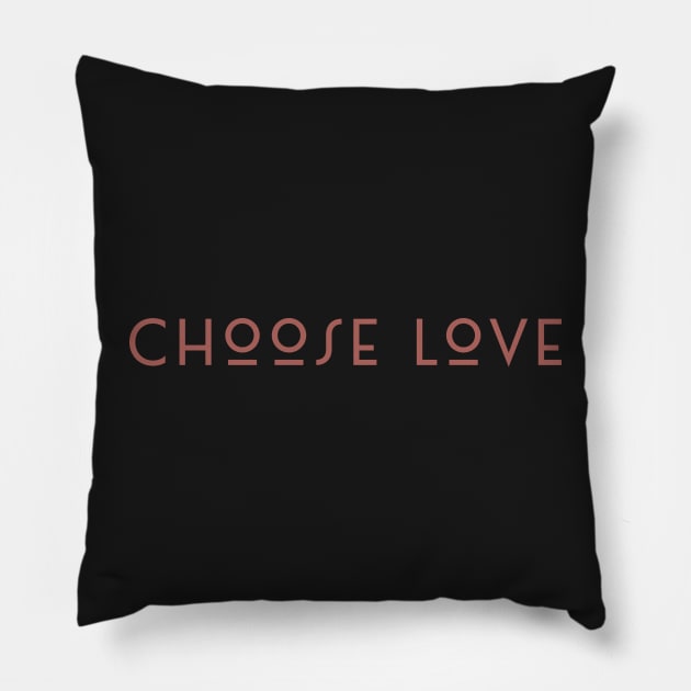 choose love Pillow by Pacesyte