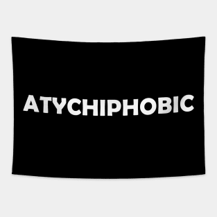 Atychiphobic : Fear of failure phobia - White text Tapestry