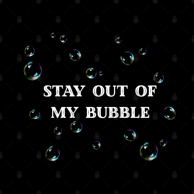 Stay Out Of My Bubble by Kraina