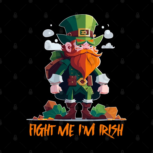 Fight Me I'm Irish by feck!