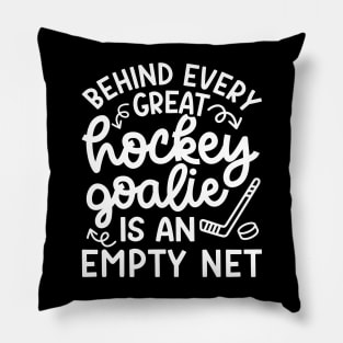 Behind Every Great Goalie Is An Empty Net Ice Hockey Field Hockey Cute Funny Pillow