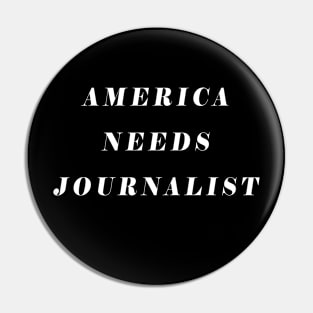 America Needs Journalist Pin