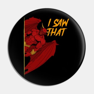 I saw that - Demon Edition Pin