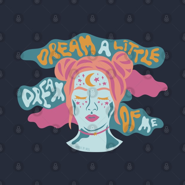 Dream a Little Dream of Me by Doodle by Meg