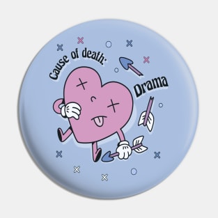 Cause of death : DRAMA Pin