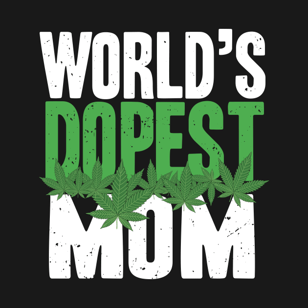 World's dopest Mom Mother's day by Shirtttee