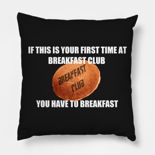 Breakfast Club Pillow