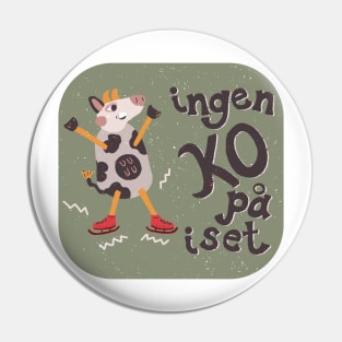 Ingen Ko på Iset | No Cow on the Ice | sage green Pin