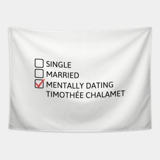 Mentally Dating Timothee Chalamet (Black) Tapestry
