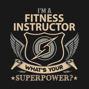 Fitness Instructor T Shirt - Superpower Gift Item Tee T-Shirt