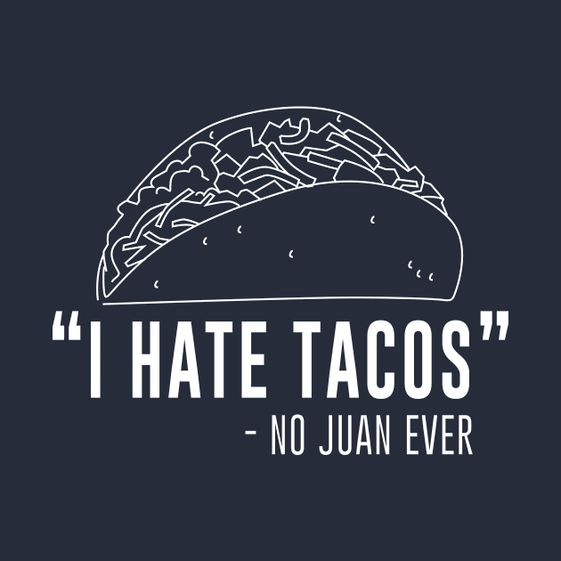 I hate tacos - said no juan ever by Portals