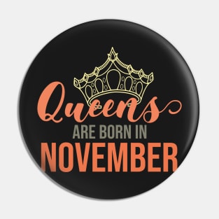 Queens are born in November Pin