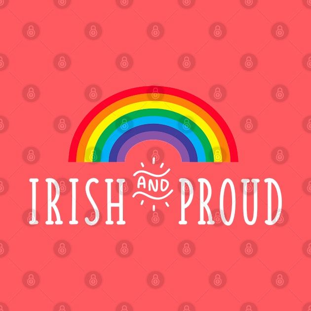 Irish and Proud Gay Pride Irish Pride Saint Patricks Day Rainbow by graphicbombdesigns