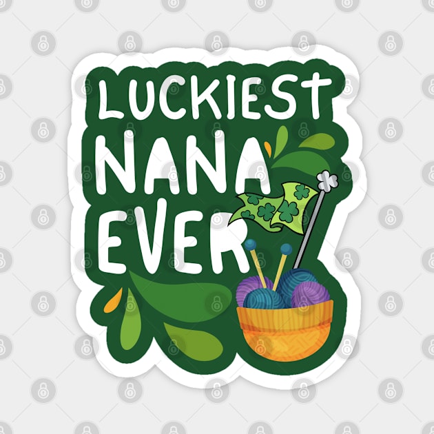 Luckiest Nana Ever, Luckiest Nana, One Lucky Nana, Nana St Patrick's Day Magnet by Coralgb