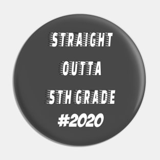 Straight Outta 5th grade 2020 Pin