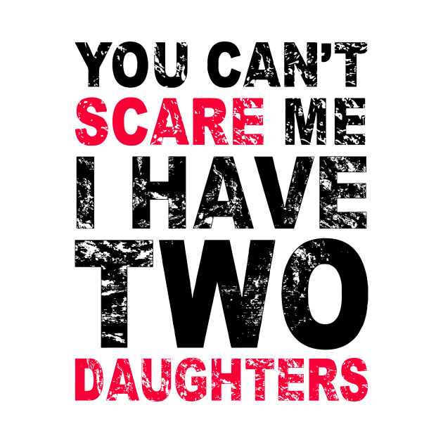 You Can't Scare Me I Have Two Daughters by Ramadangonim