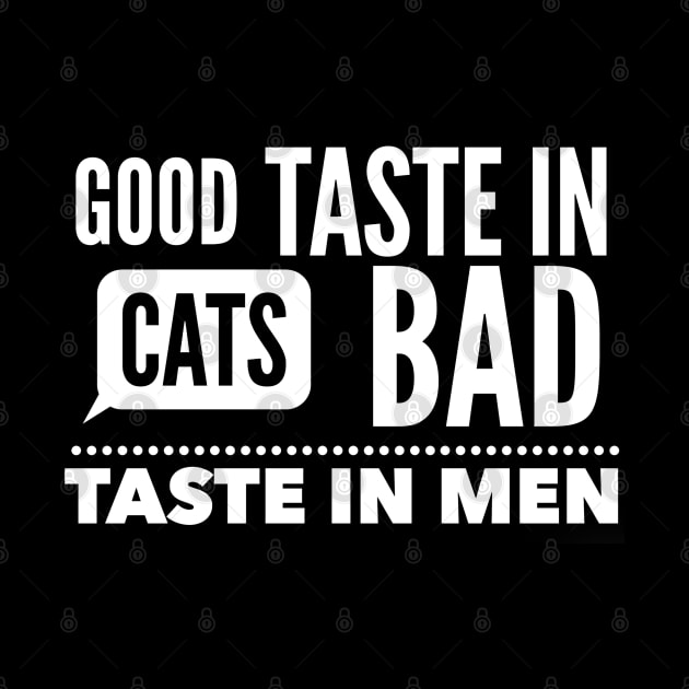 Good taste in Cats bad taste in Men by Live Together